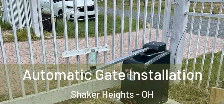 Automatic Gate Installation Shaker Heights - OH
