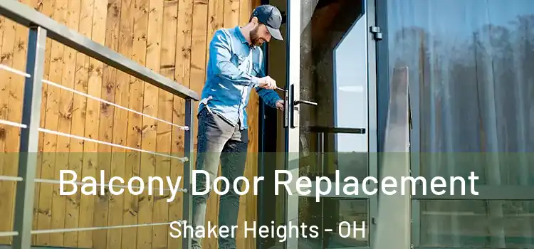  Balcony Door Replacement Shaker Heights - OH