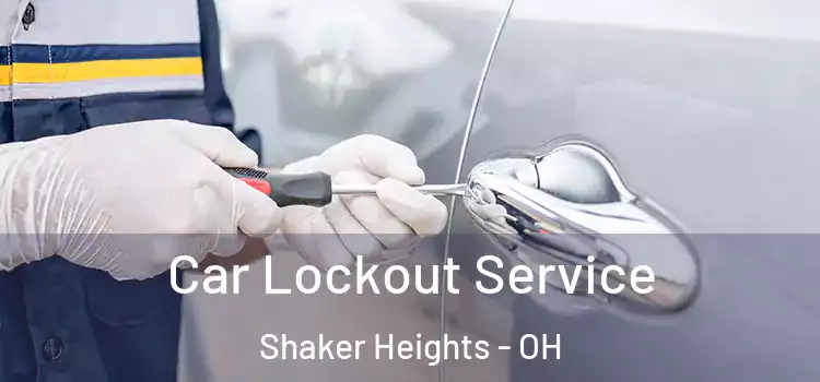 Car Lockout Service Shaker Heights - OH