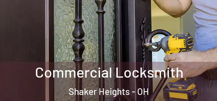 Commercial Locksmith Shaker Heights - OH