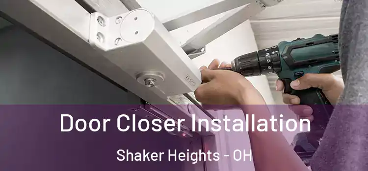 Door Closer Installation Shaker Heights - OH