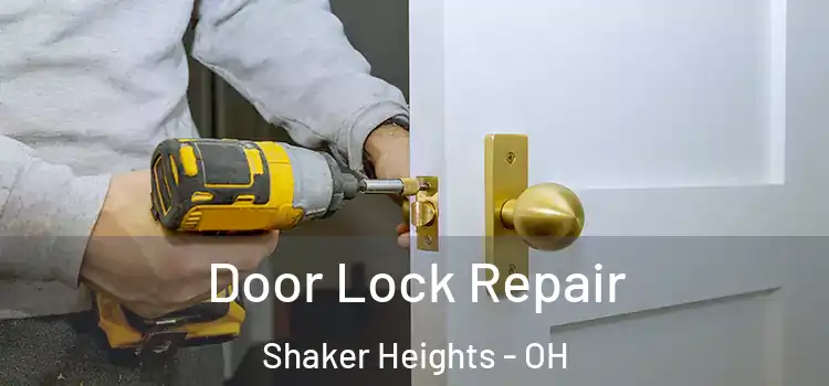 Door Lock Repair Shaker Heights - OH