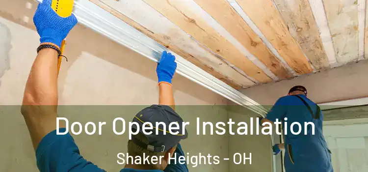 Door Opener Installation Shaker Heights - OH