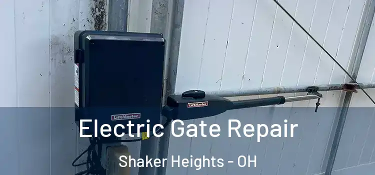 Electric Gate Repair Shaker Heights - OH