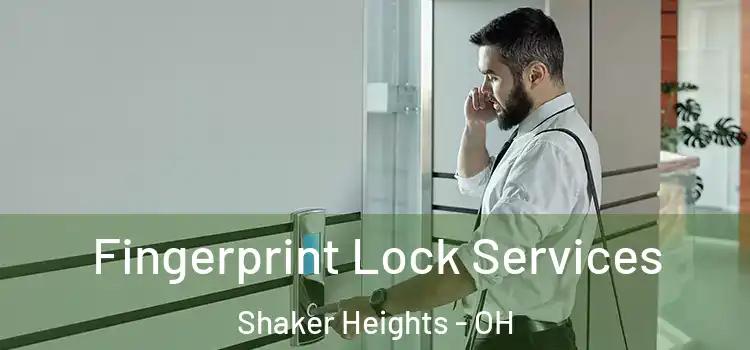 Fingerprint Lock Services Shaker Heights - OH