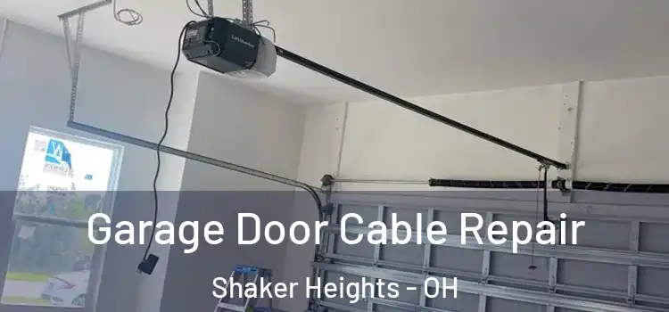  Garage Door Cable Repair Shaker Heights - OH