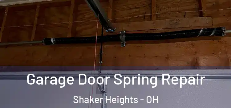  Garage Door Spring Repair Shaker Heights - OH