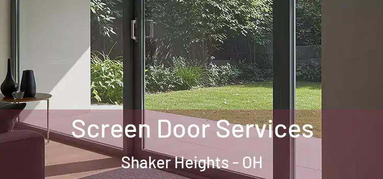  Screen Door Services Shaker Heights - OH